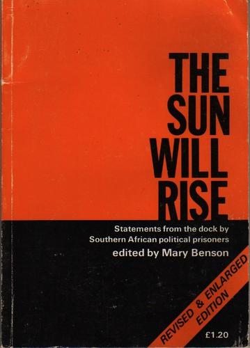 Mary Benson: The Sun Will Rise (Paperback, 1981, International Defence and Aid Fund for Southern Africa, Imported Pubn)