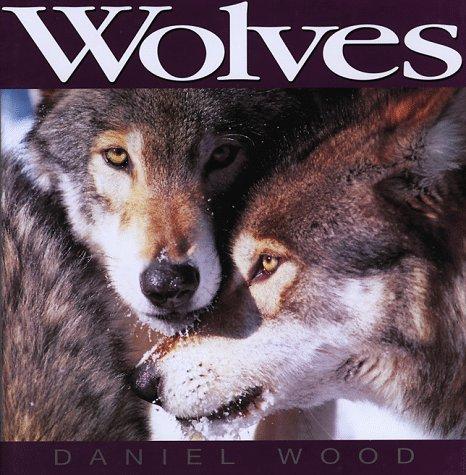 Daniel Wood: Wolves (Hardcover, 1994, Whitecap Books)