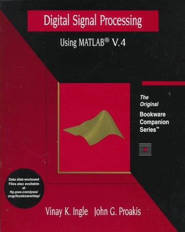 Vinay K. Ingle: Digital signal processing using MATLAB V.4 (1997, PWS Pub. Co.)