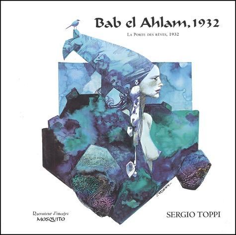 Sergio Toppi: Bab el Ahlam, 1932. La porte des rÃªves, 1932 (French language, Mosquito)