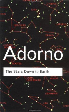 Theodor W. Adorno: The Stars Down to Earth (2001, Routledge)