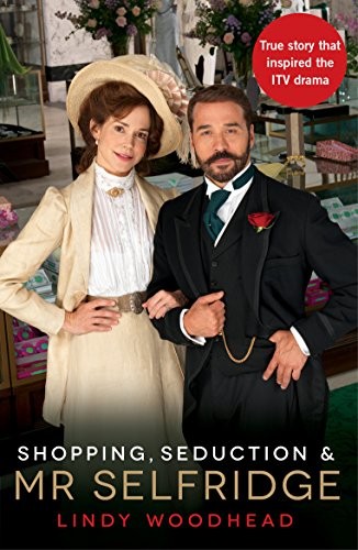 Lindy Woodhead: Shopping, Seduction & Mr Selfridge (Paperback, 2012, Profile Books, imusti)