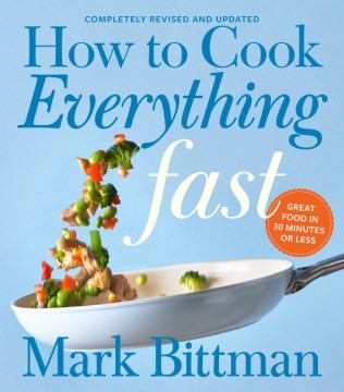 Mark Bittman: How to Cook Everything Fast Revised Edition (2022, HarperCollins Publishers, Harvest)