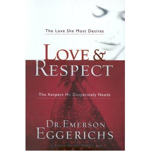Emerson Eggerichs: Love and Respect (Paperback, 2005, Integrity Publishers)