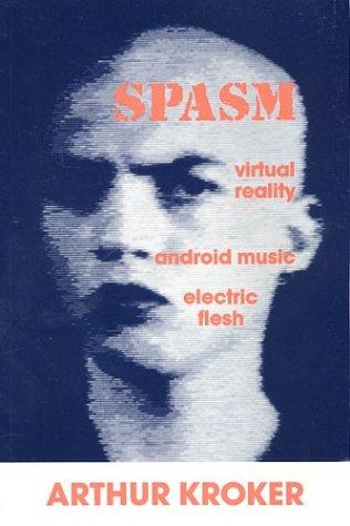 Arthur Kroker: Spasm (Paperback, 1993, Palgrave Macmillan)