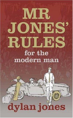 Dylan Jones: Mr Jones' Rules for the Modern Man (Hardcover, Hodder & Stoughton Ltd)