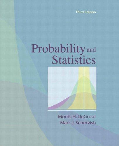 Henrick J. Malik, Morris De Groot, Morris H. DeGroot, Morris H. DeGroot: Probability and statistics (2002, Addison-Wesley)