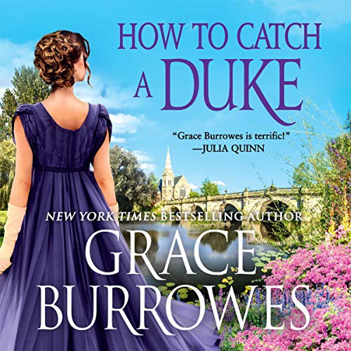 Grace Burrowes: How to Catch a Duke (AudiobookFormat, 2021, Hachette Book Group and Blackstone Publishing)