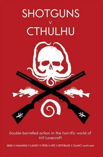 Robin D. Laws: Shotguns v. Cthulhu (Paperback, 2012, Stone Skin Pres)