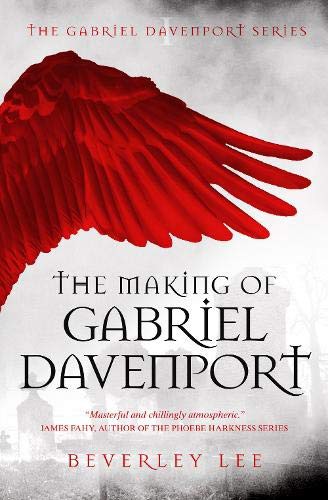 Beverley Lee: The Making of Gabriel Davenport (Paperback, Ink Raven Press)