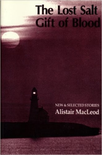 Alistair MacLeod: The lost salt gift of blood (Paperback, Ontario Review Press)