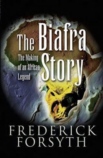 Frederick Forsyth: The Biafra Story (Paperback, 2007, Pen & Sword Books Ltd)
