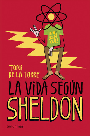 Toni de la Torre: La vida según Sheldon (Paperback)