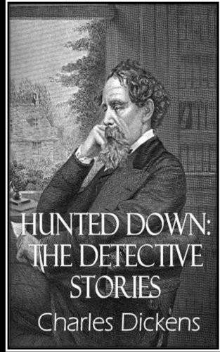 Charles Dickens: Hunted Down (Paperback, 2016, CreateSpace Independent Publishing Platform, Createspace Independent Publishing Platform)