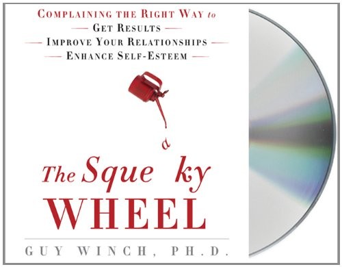 Guy Winch: The Squeaky Wheel (AudiobookFormat, 2011, Brand: Macmillan Audio, Macmillan Audio)