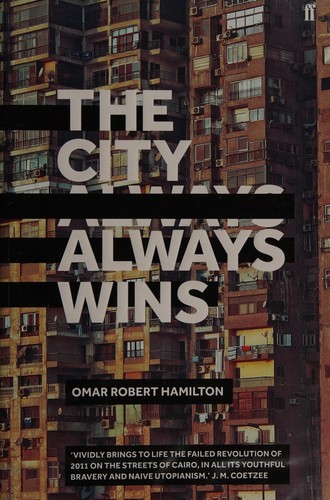 Omar Robert Hamilton: The city always wins (2017)