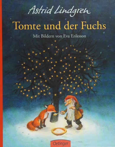 Astrid Lindgren: Tomte und der Fuchs (Hardcover, German language, 2017, Oetinger Verlag)