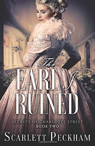 Scarlett Peckham: The Earl I Ruined (Paperback, 2018, Independently published)