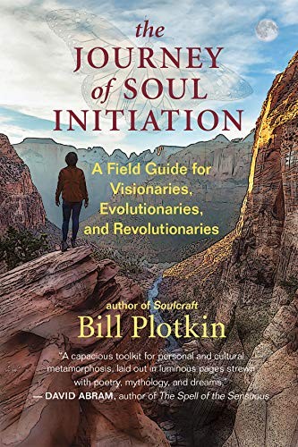 Bill Plotkin: The Journey of Soul Initiation (2020, New World Library)