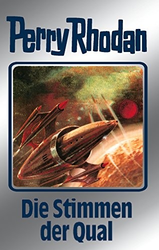 Clark Darlton, William Voltz, Ernst Vlcek, H. G. Francis: Die Stimmen der Qual (German language, Perry Rhodan digital)