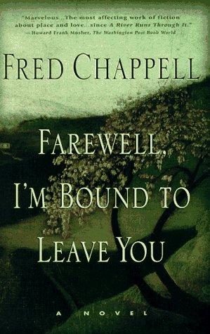 Fred Chappell: Farewell, I'm Bound to Leave You (Paperback, Picador)