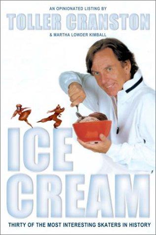 Toller Cranston, Martha Lowder Kimball: Ice Cream (Hardcover, 2002, McClelland & Stewart)