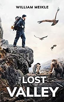 William Meikle: The Lost Valley (Paperback, 2019, Severed Press)