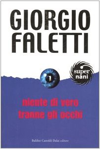 FALETTI GIORGIO: Niente Di Vero Tranne Gli Occhi (Paperback, BALDINI CASTOLDI DALAI EDITORE)
