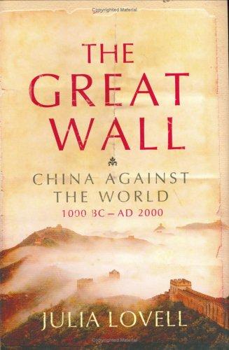 Julia Lovell: The Great Wall (2006, Grove Press, Grove/Atlantic, Incorporated)
