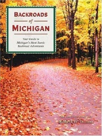 Robert W. Domm: Backroads of Michigan (2006, Voyageur Press)