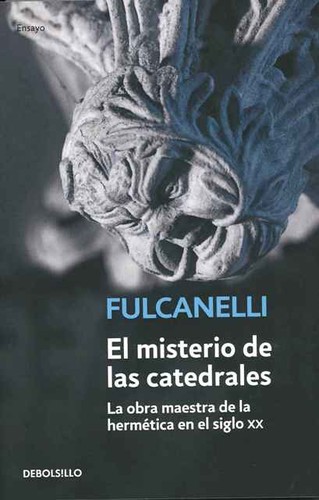 Fulcanelli: El misterio de las catedrales (2010, Debolsillo)