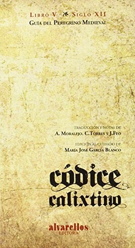 María José García Blanco, Casimiro Torres, Abelardo Moralejo Laso, Julio Feo: CÓDICE CALIXTINO. LIBRO V (Paperback, Alvarellos Editora)
