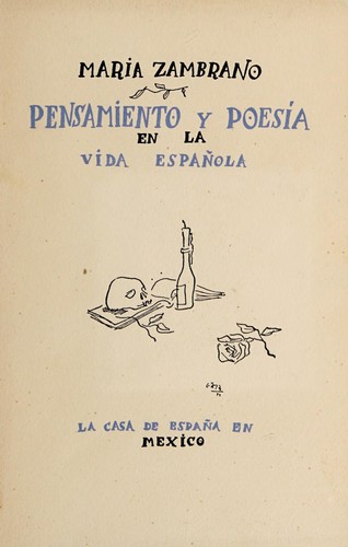 María Zambrano: Pensamiento y poesía en la vida española. (Spanish language, 1939, La Casa de España en México)