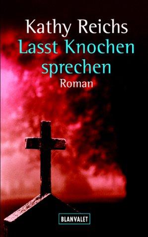 Kathy Reichs: Lasst Knochen sprechen. (Paperback, Goldmann)