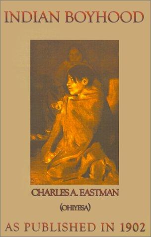 Charles Alexander Eastman: Indian Boyhood (Paperback, 2001, Digital Scanning)
