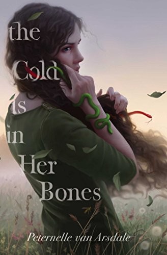 Peternelle van Arsdale: The Cold Is in Her Bones (2019, Margaret K. McElderry Books)