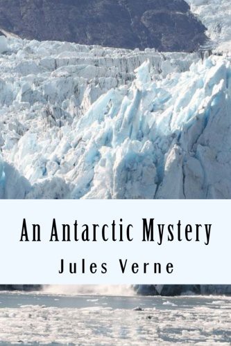 Jules Verne, Frances Cashel Hoey: An Antarctic Mystery (Paperback, CreateSpace Independent Publishing Platform, Createspace Independent Publishing Platform)