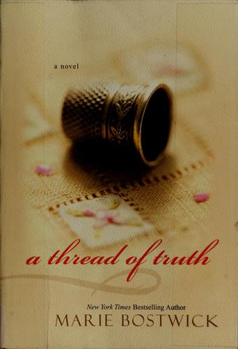 Marie Bostwick: A thread of truth (2009, Kensington Books)