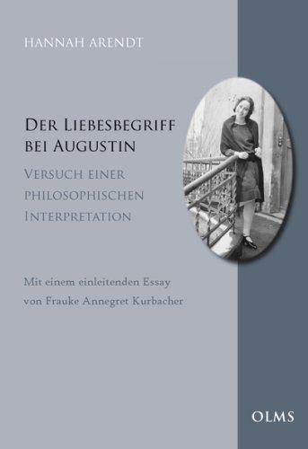 Hannah Arendt: Der Liebesbegriff bei Augustin : Versuch einer philosophischen Interpretation (German language, 2006)