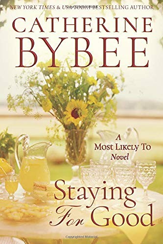 Catherine Bybee: Staying For Good (Paperback, 2017, Montlake Romance)
