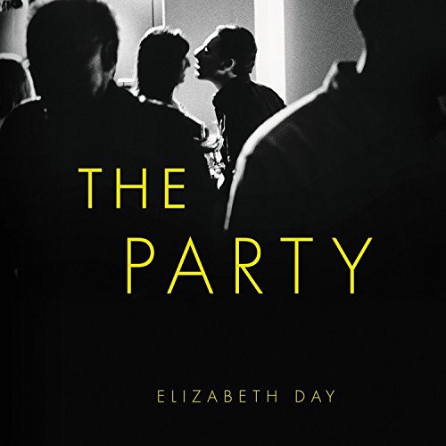 Elizabeth Day, Stephanie Racine, Greg Wagland: The Party Lib/E (AudiobookFormat, Little Brown and Company)