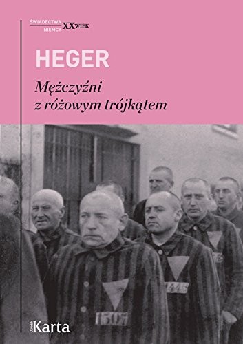 Heger Heinz: Mężczyźni z różowym trójkątem (Paperback, Polish language, 2016, Ośrodek Karta)