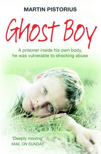 Martin Pistorius: Ghost Boy (Paperback, Simon & Schuster Ltd)