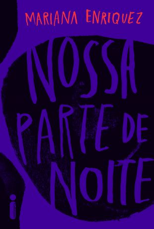 Mariana Enriquez: Nossa Parte de Noite (português language, Intrínseca)