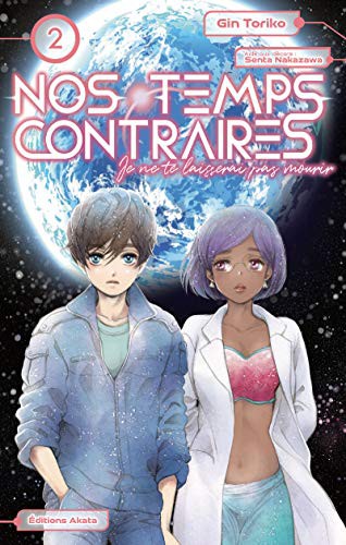Alexandre Goy, Gin Toriko: Nos temps contraires - Je ne te laisserai pas mourir - tome 2 (Paperback, 2020, AKATA)