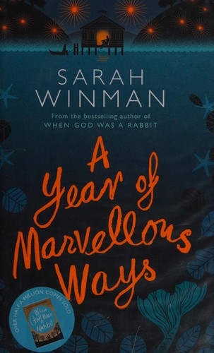 Sarah Winman: A year of Marvellous Ways (2015, Headline Book Publ.)