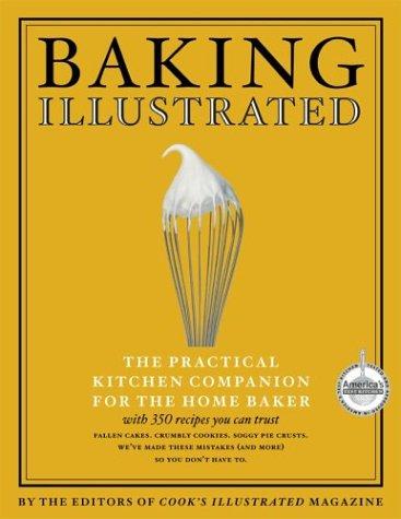 Editors of Cook's Illustrated Magazine: Baking illustrated (Hardcover, 2004, America's Test Kitchen)