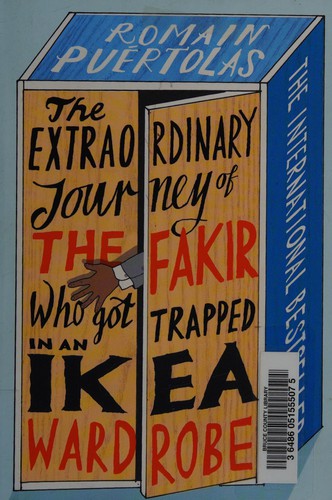Romain Puértolas: The extraordinary journey of the fakir who got trapped in an IKEA wardrobe (2014, Random House Canada)