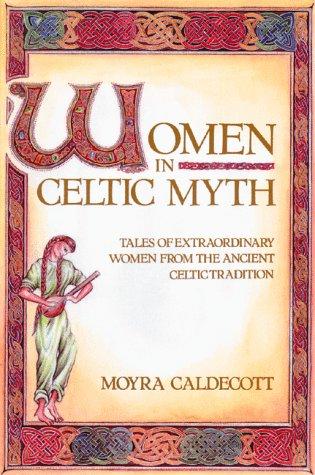 Moyra Caldecott: Women in Celtic myth (1992, Destiny Books)