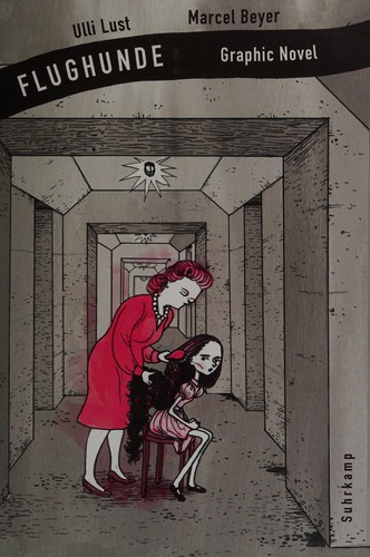 Ulli Lust: Flughunde (German language, 2013, Suhrkamp)